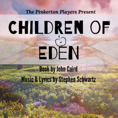 The Pinkerton Players Present Children of Eden